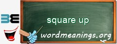 WordMeaning blackboard for square up